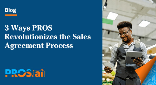 How PROS Revolutionizes the Sales Agreement Process