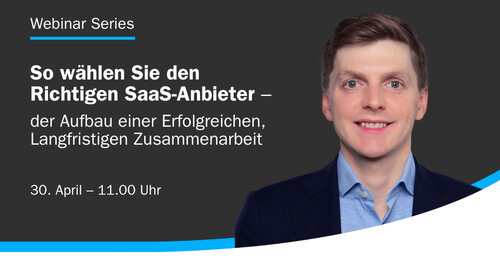 So wählen Sie den richtigen SaaS-Anbieter – der Aufbau einer erfolgreichen, langfristigen Zusammenarbeit
