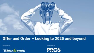 Offer and Order – Looking to 2025 and beyond